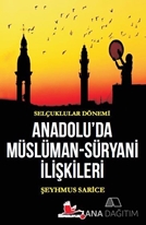 Selçuklular Dönemi Anadolu’da Müslüman-Süryani İlişkileri