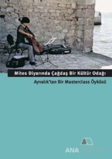 Mitos Diyarında Çağdaş Bir Kültür Odağı