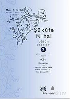 Şükufe Nihal - Bütün Eserleri 2