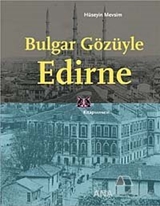 Bulgar Gözüyle Edirne