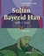 Sultan Bayezid Han 1481 - 1512