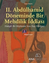 II. Abdülhamid Döneminde Bir Mehdilik İddiası