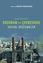 Doğu Bölgesi Erzurum ve Çevresinde Sosyal Değişmeler