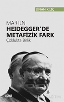 Martin Heidegger'de Metafizik Fark (Çoklukta Birlik)