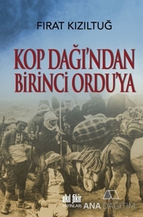 Kop Dağı'ndan Birinci Ordu'ya