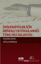 Üniversiteler İçin Örnekli ve Uygulamalı Türk Dili Klavuzu