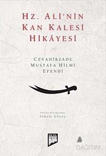 Hz. Ali'nin Kan Kalesi Hikayesi