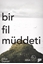 Bir Fil Müddeti