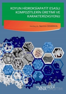 Koyun Hidroksiapatit Esaslı Kompozitlerin Üretimi ve Karakterizasyonu