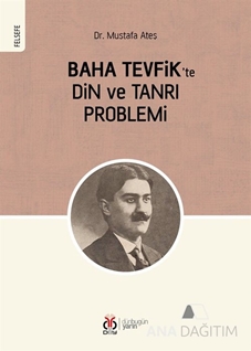 Baha Tevfik’te Din ve Tanrı Problemi