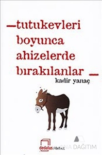 Tutukevleri Boyunca Ahizelerde Bırakılanlar