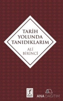 Tarih Yolunda Tanıdıklarım