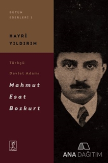 Türkçü Devlet Adamı Mahmut Esat Bozkurt