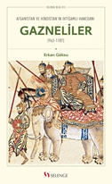 Afganistan ve Hindistan’ın İhtişamlı Hanedanı Gazneliler (963-1186)