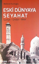 Eski Dünyaya Seyahat Suriye- Ürdün- Mısır