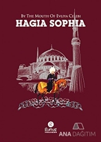 By The Mouth of Evliya Celebi Hagia Sophia