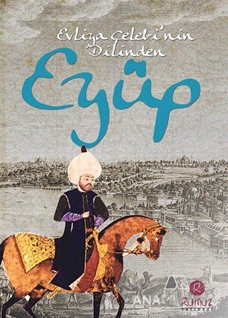 Evliya Çelebi'nin Dilinden Eyüp