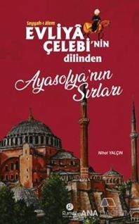 Evliya Çelebinin Dilinden Ayasofyanın Sırları