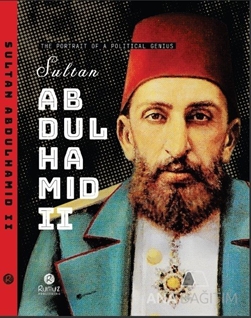 The Portraıt Of A Polıtıcal Genıus Sultan Abdulhamıd Iı (Ciltli)