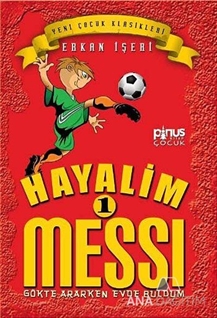 Hayalim Messi 1 - Gökte Ararken Evde Buldum