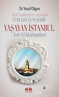 Türk Halk Bilimcisinin Gözüyle Vurulduğum Şehir - Yaşayan İstanbul