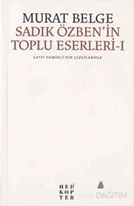 Sadık Özben'in Toplu Eserleri - 1