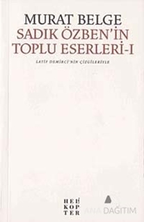 Sadık Özben'in Toplu Eserleri - 1