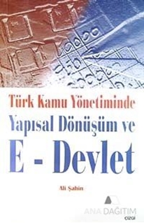 Türk Kamu Yönetiminde Yapısal Dönüşüm ve  E - Devlet