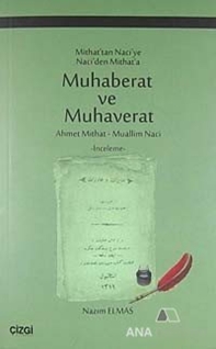 Mithat'tan Naci'ye Naci'den Mithat'a Muhaberat ve Muhaverat