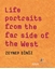 Life Portraits From the Far Side of the West