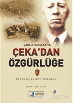 Çarlıktan Çeka’ya Çeka’dan Özgürlüğe