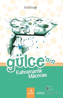 Gülce'nin Kahramanlık Macerası