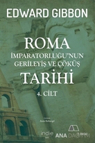 Roma İmparatorluğu’nun Gerileyiş ve Çöküş Tarihi (4. Cilt)