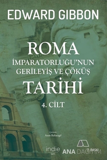 Roma İmparatorluğu’nun Gerileyiş ve Çöküş Tarihi (4. Cilt)