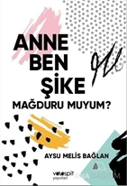 Anne Ben Şike Mağduru Muyum