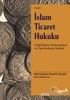 İSLAM TİCARET HUKUKU Vadeli İşlem Sözleşmeleri ve Opsiyonların Analizi