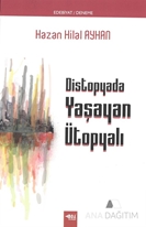 Distopyada Yaşayan Ütopyalı