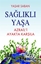 Sağlıklı yaşa Azraili Ayakta Karşıla