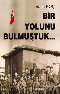 Bir Yolunu Bulmuştuk...