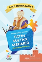 Fetihin Güzel Sultanı Fatih Sultan Mehmet