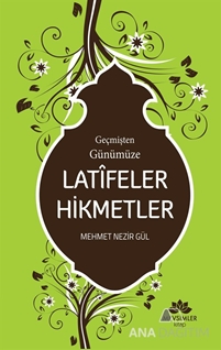 Geçmişten Günümüze Latifeler Hikmetler