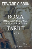 Roma İmparatorluğu'nun Gerileyiş ve Çöküş Tarihi 1. Cilt