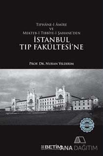 Tıphanei Amire ve Mektebi Tıbbiyei Şahaneden İstanbul Tıp Fakültesine