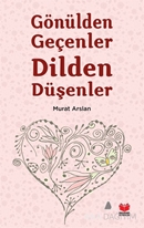 Gönülden Geçenler Dilden Düşenler