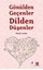 Gönülden Geçenler Dilden Düşenler