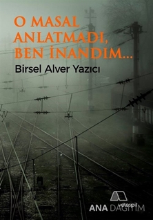 O Masal Anlatmadı, Ben İnandım