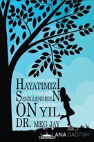 Hayatımızı Şekillendiren On Yıl