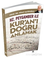 Hz.Peygamber İle Kur'an'ı Doğru Anlamak