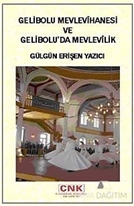 Gelibolu Mevlevihanesi ve Gelibolu'da Mevlevilik