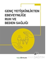 Genç Yetişkinlikten Ebeveynliğe Ruh Ve Beden Sağlığı